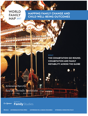 World Family Map 2017: The Cohabitation-Go-Round: Cohabitation and Family Instability Across the Globe